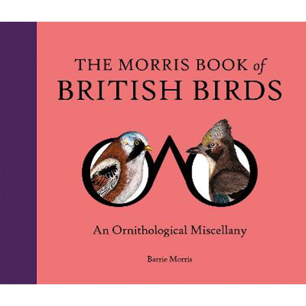 The Morris Book of British Birds: An Ornithological Miscellany (Hardback) - Barrie Morris
